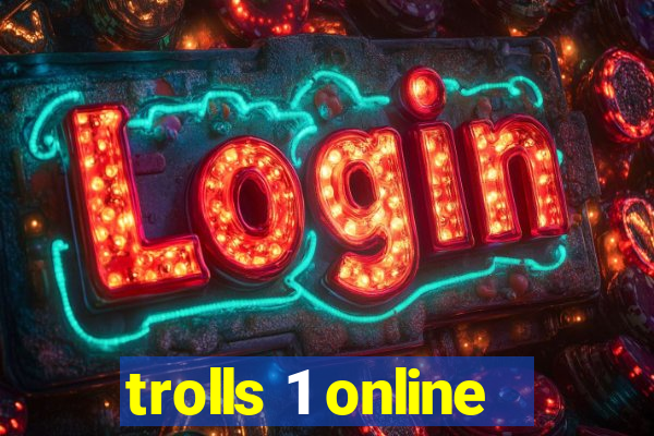 trolls 1 online